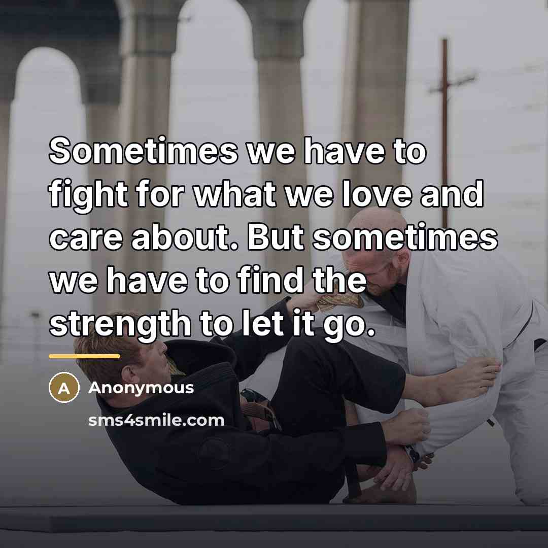 “Sometimes we have to fight for what we love and…” quote by Anonymous