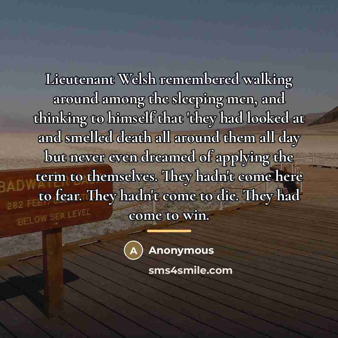 “Lieutenant Welsh remembered walking around among the sleeping men, and…” quote by Anonymous