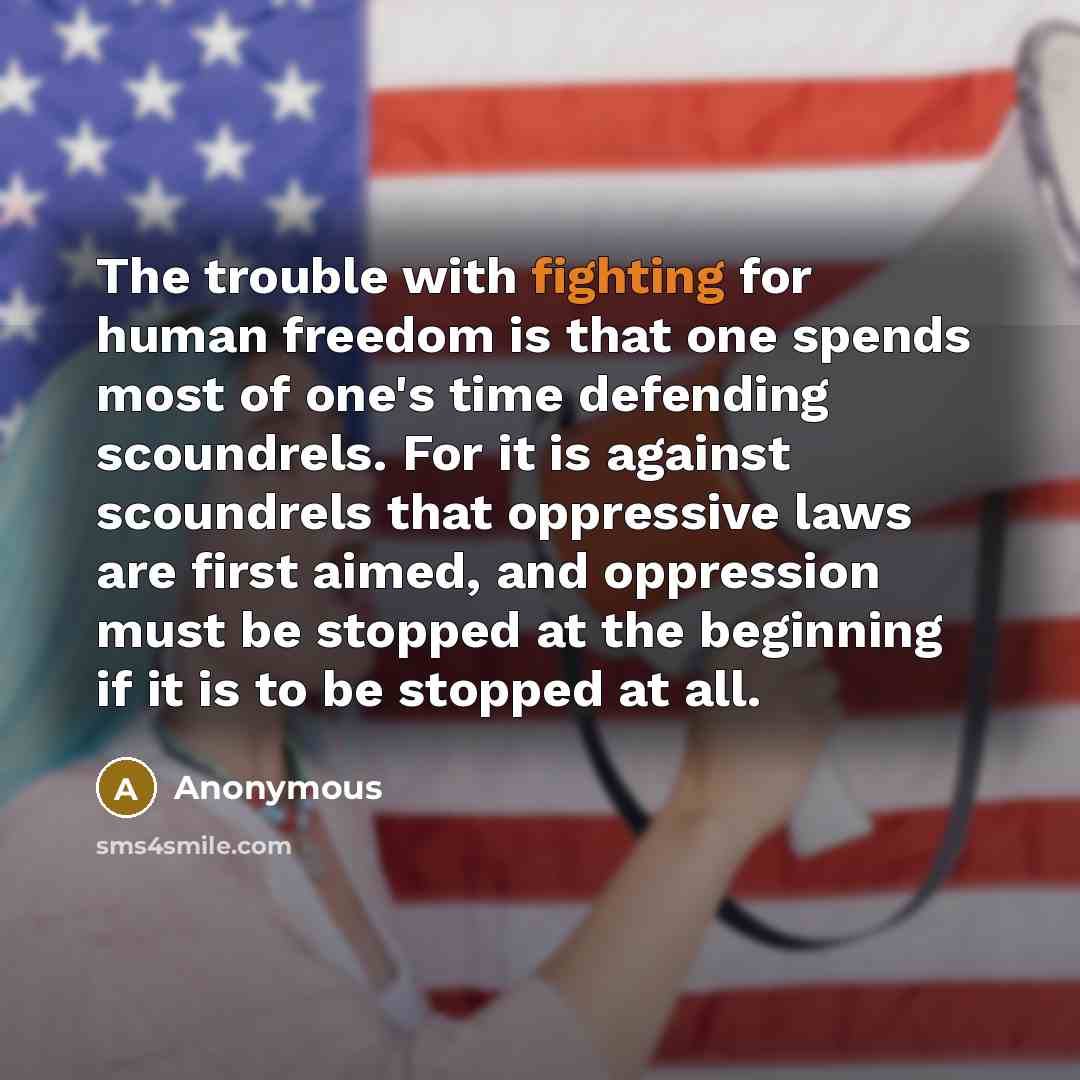 “The trouble with fighting for human freedom is that one…” quote by Anonymous