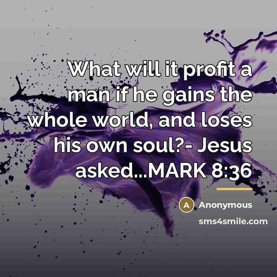 “What will it profit a man if he gains the…” quote by Anonymous