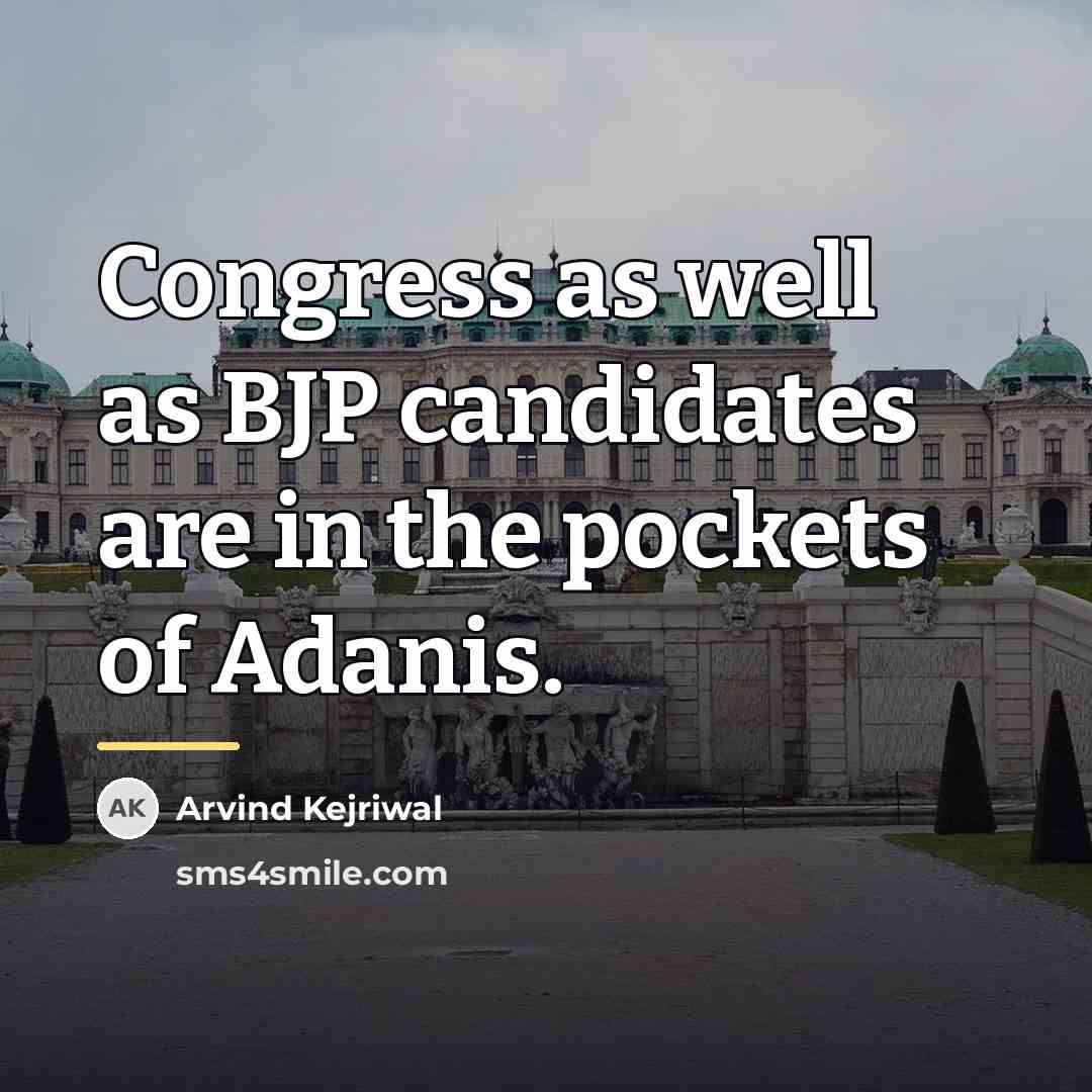 “Congress as well as BJP candidates are in the pockets…” quote by Arvind Kejriwal