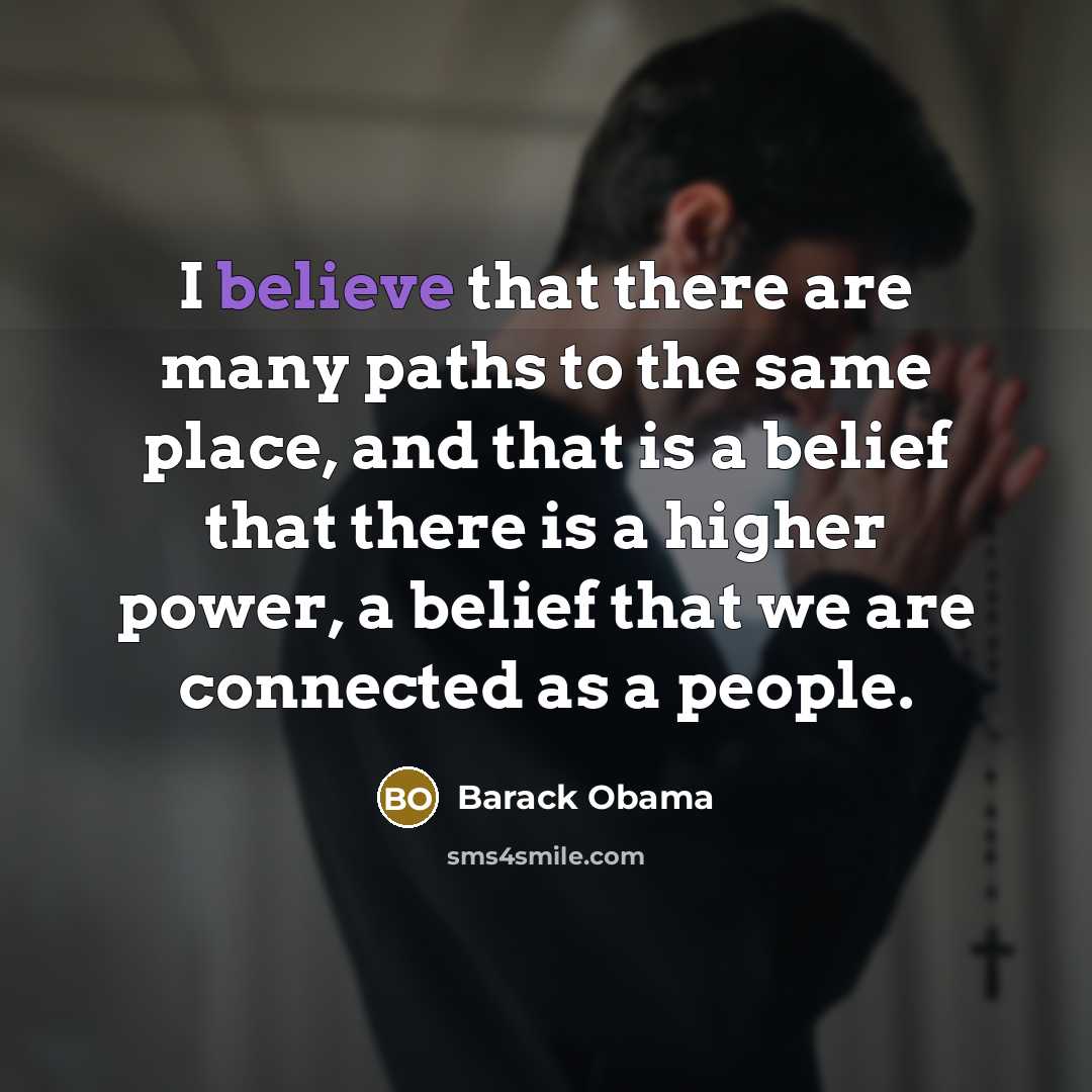 “I believe that there are many paths to the same…” quote by Barack Obama