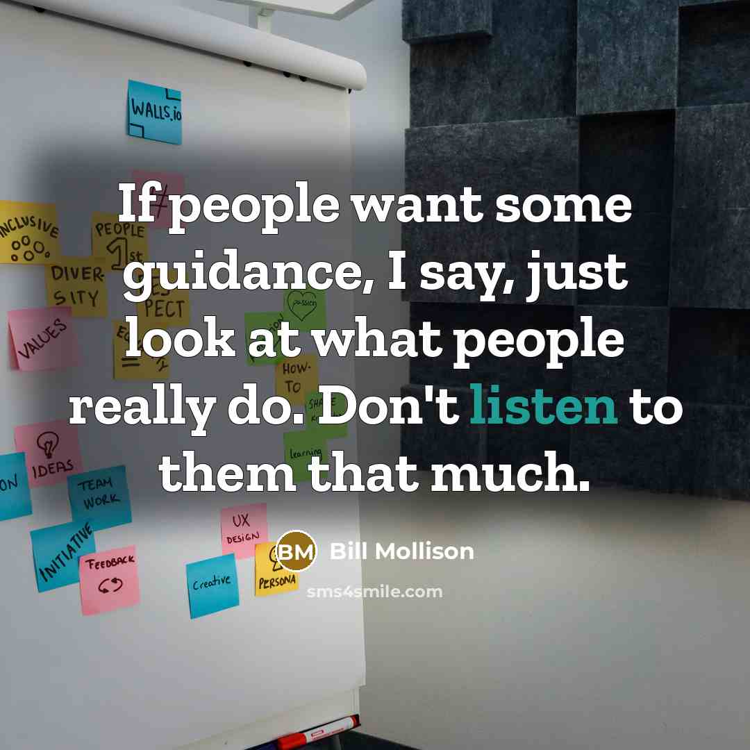 “If people want some guidance, I say, just look at…” quote by Bill Mollison