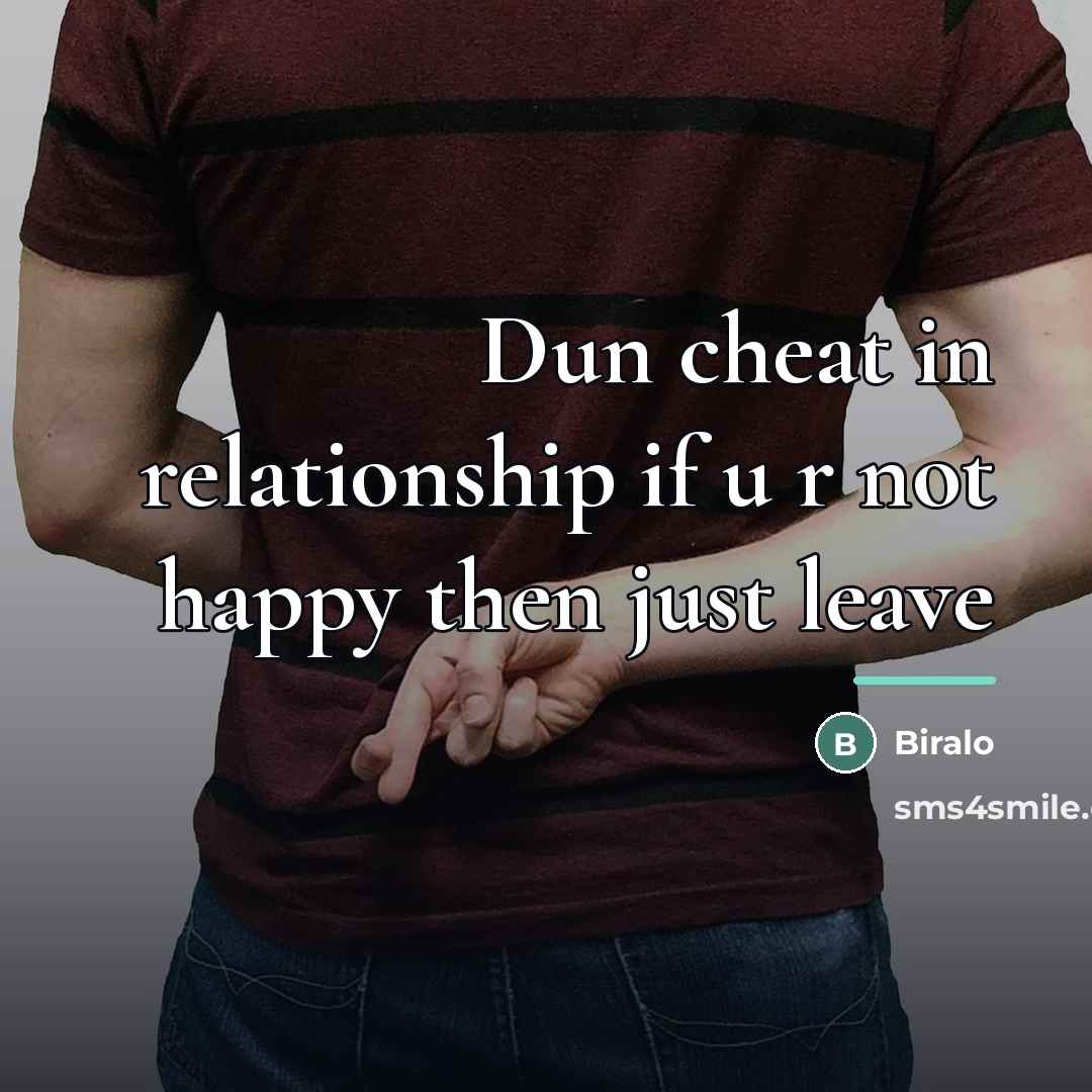 “Dun cheat in relationship if u r not happy then…” quote by Biralo