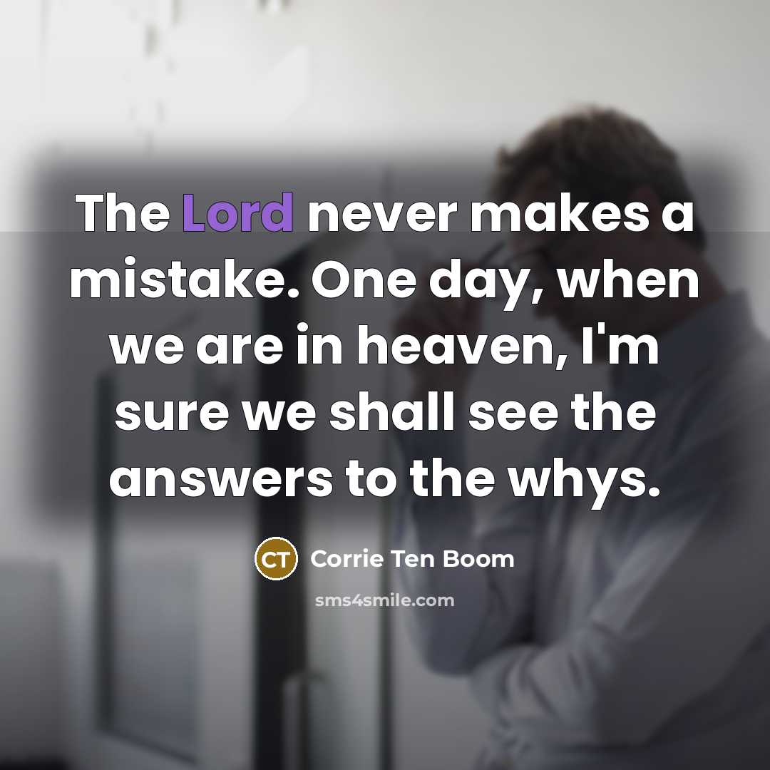 “The Lord never makes a mistake. One day, when we…” quote by Corrie Ten Boom