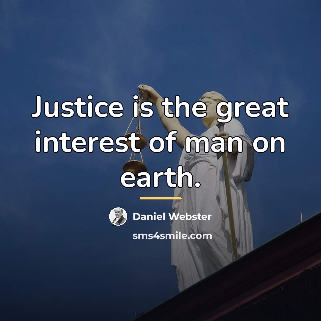 “Justice is the great interest of man on earth.…” quote by Daniel Webster