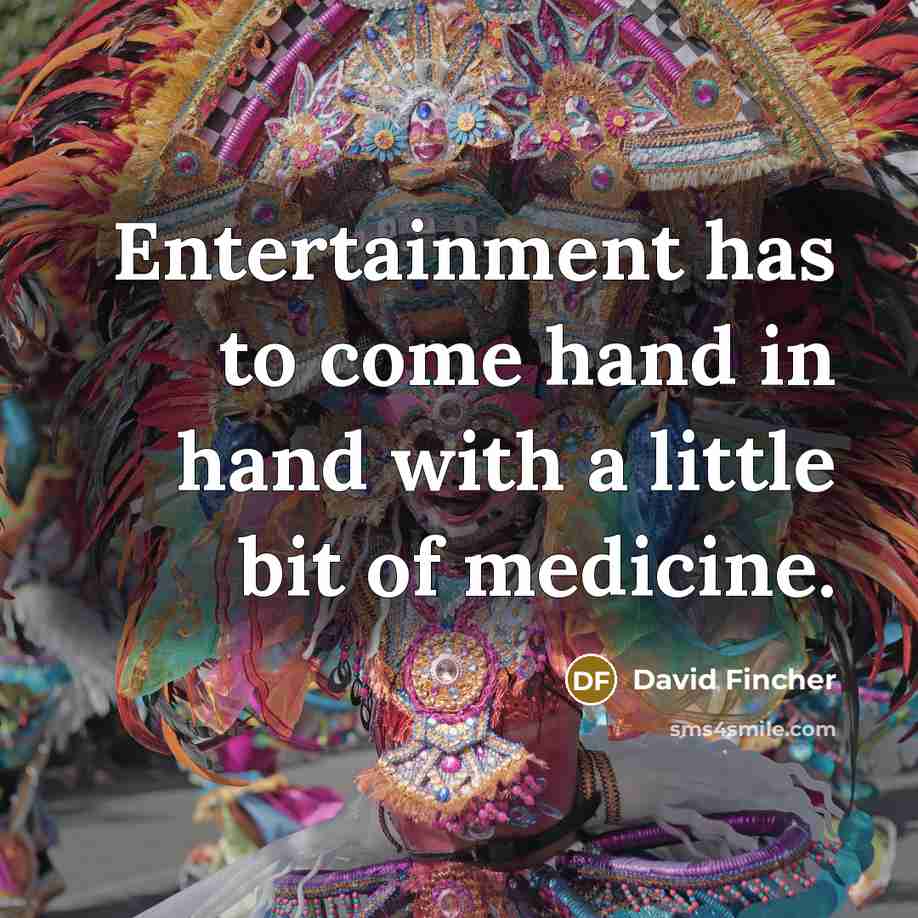 “Entertainment has to come hand in hand with a little…” quote by David Fincher