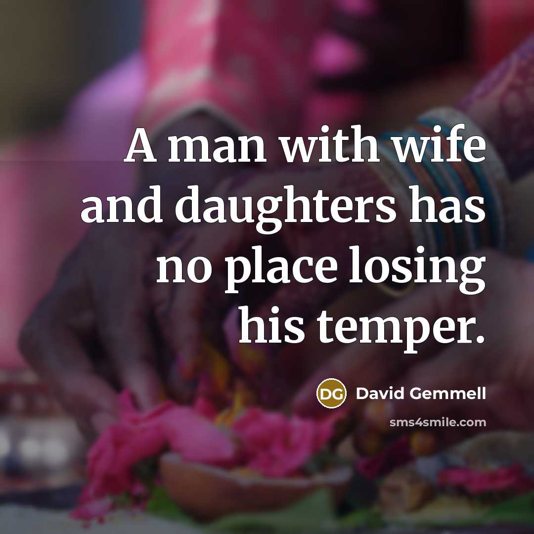 “A man with wife and daughters has no place losing…” quote by David Gemmell