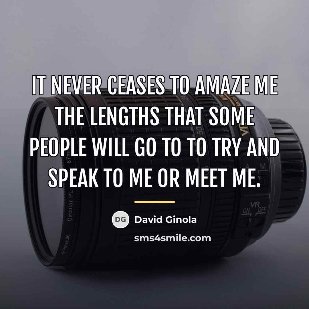 “It never ceases to amaze me the lengths that some…” quote by David Ginola