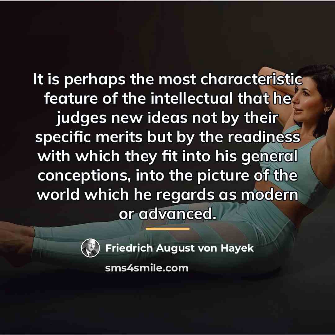 “It is perhaps the most characteristic feature of the intellectual…” quote by Friedrich August von Hayek