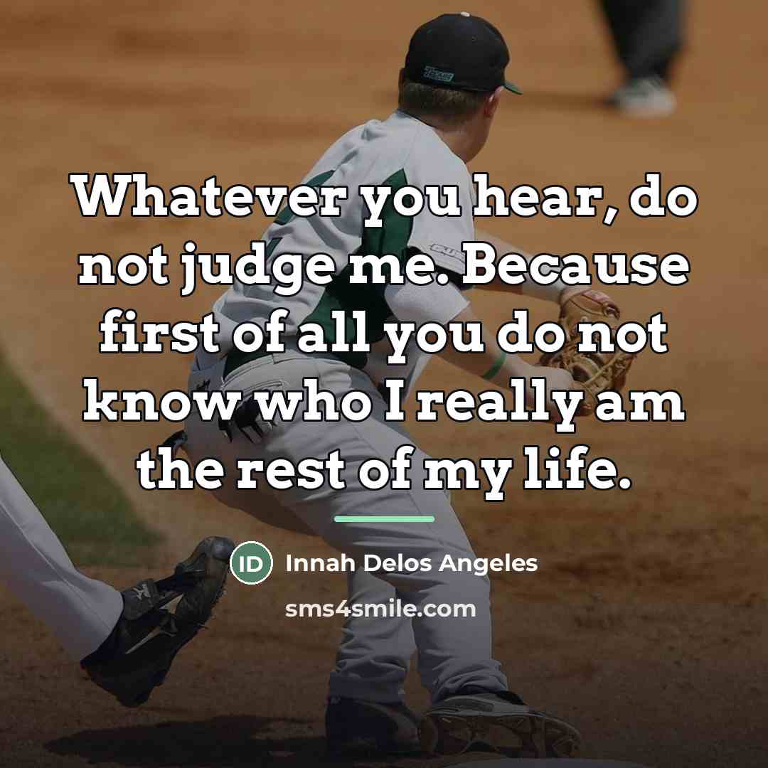 “Whatever you hear, do not judge me. Because first of…” quote by Innah Delos Angeles