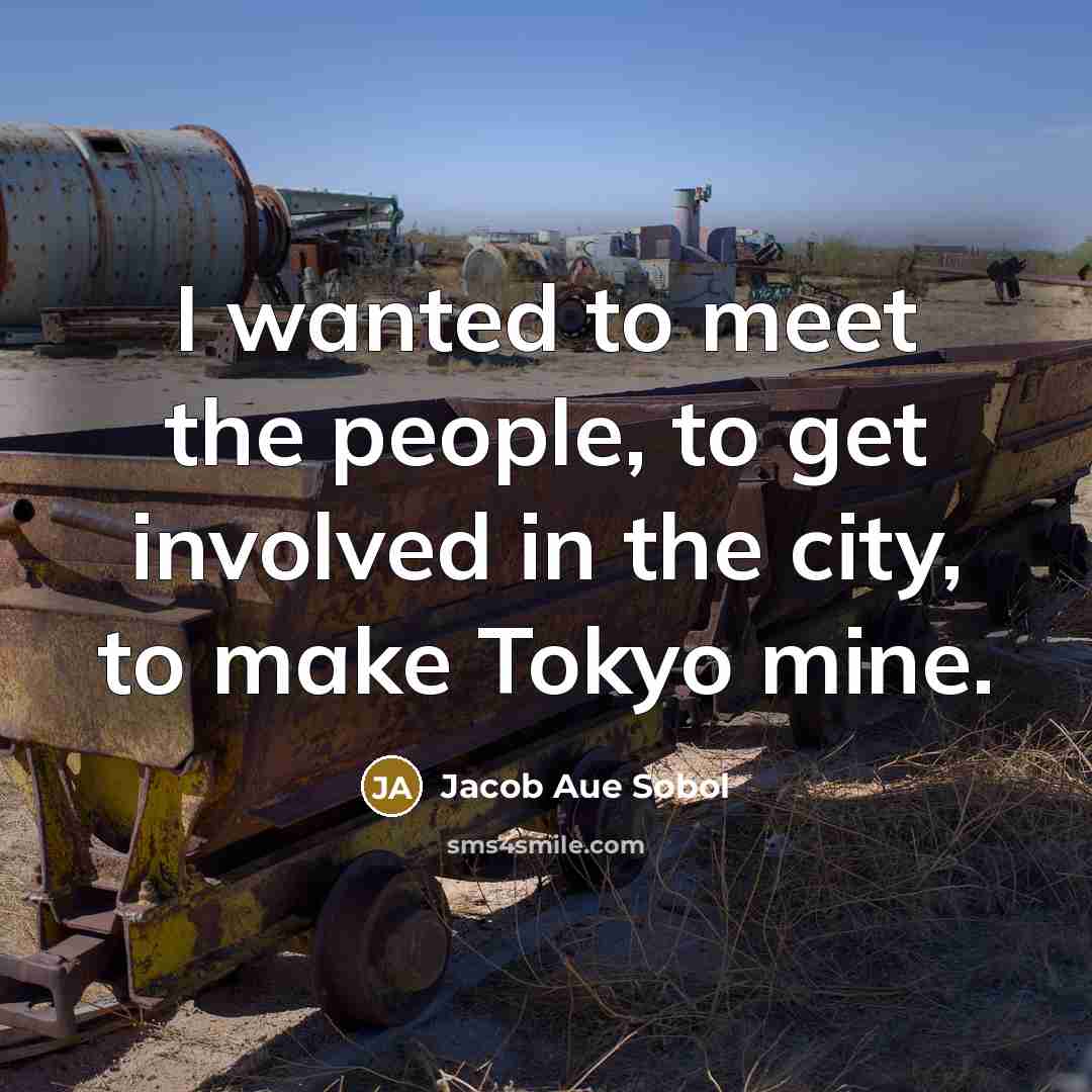 “I wanted to meet the people, to get involved in…” quote by Jacob Aue Sobol