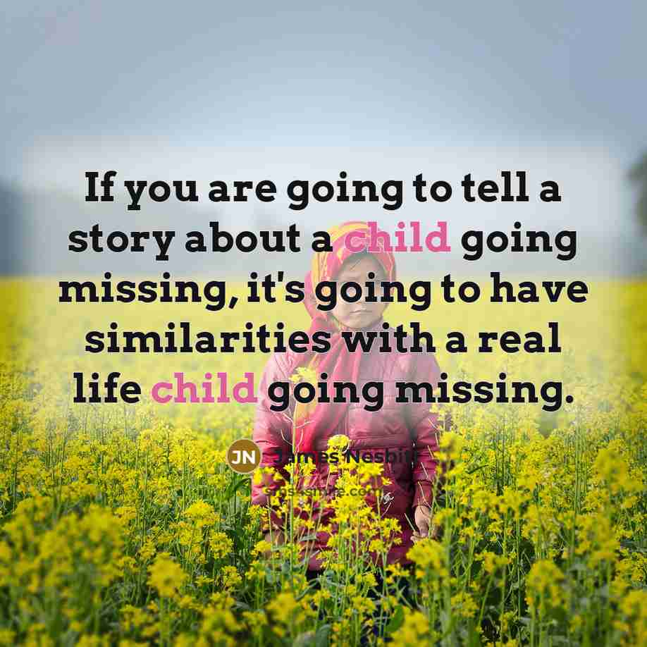 “If you are going to tell a story about a…” quote by James Nesbitt