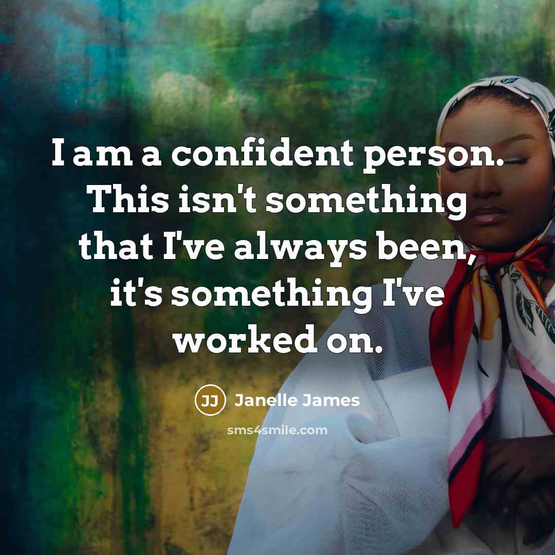 “I am a confident person. This isn't something that I've…” quote by Janelle James