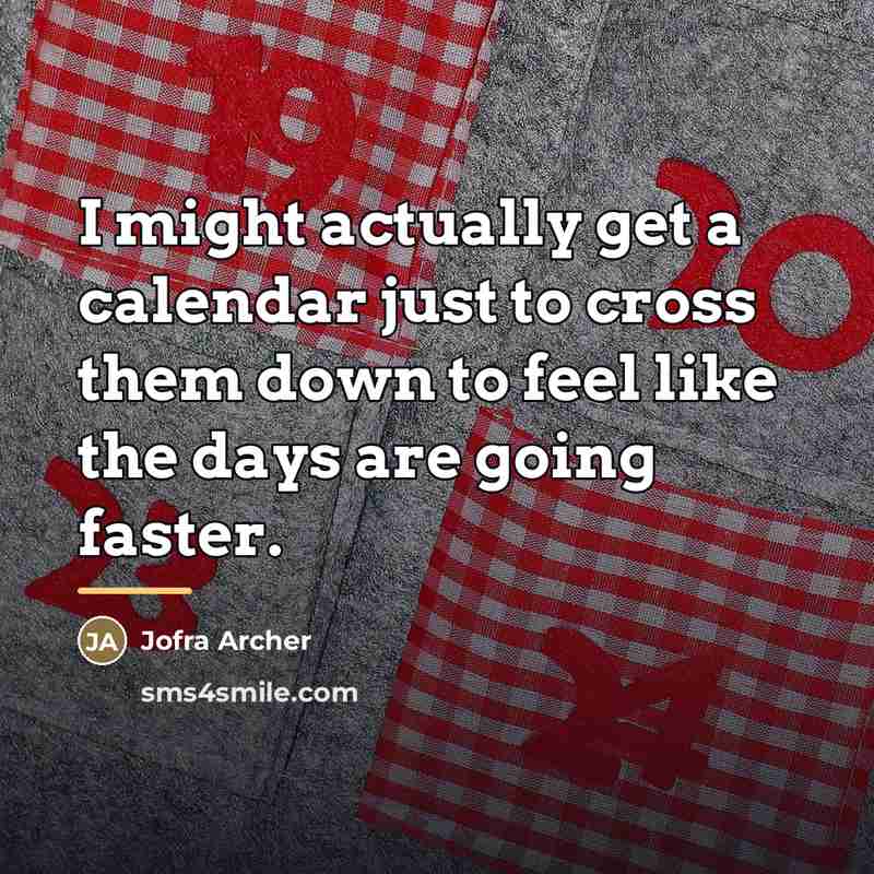 “I might actually get a calendar just to cross them…” quote by Jofra Archer
