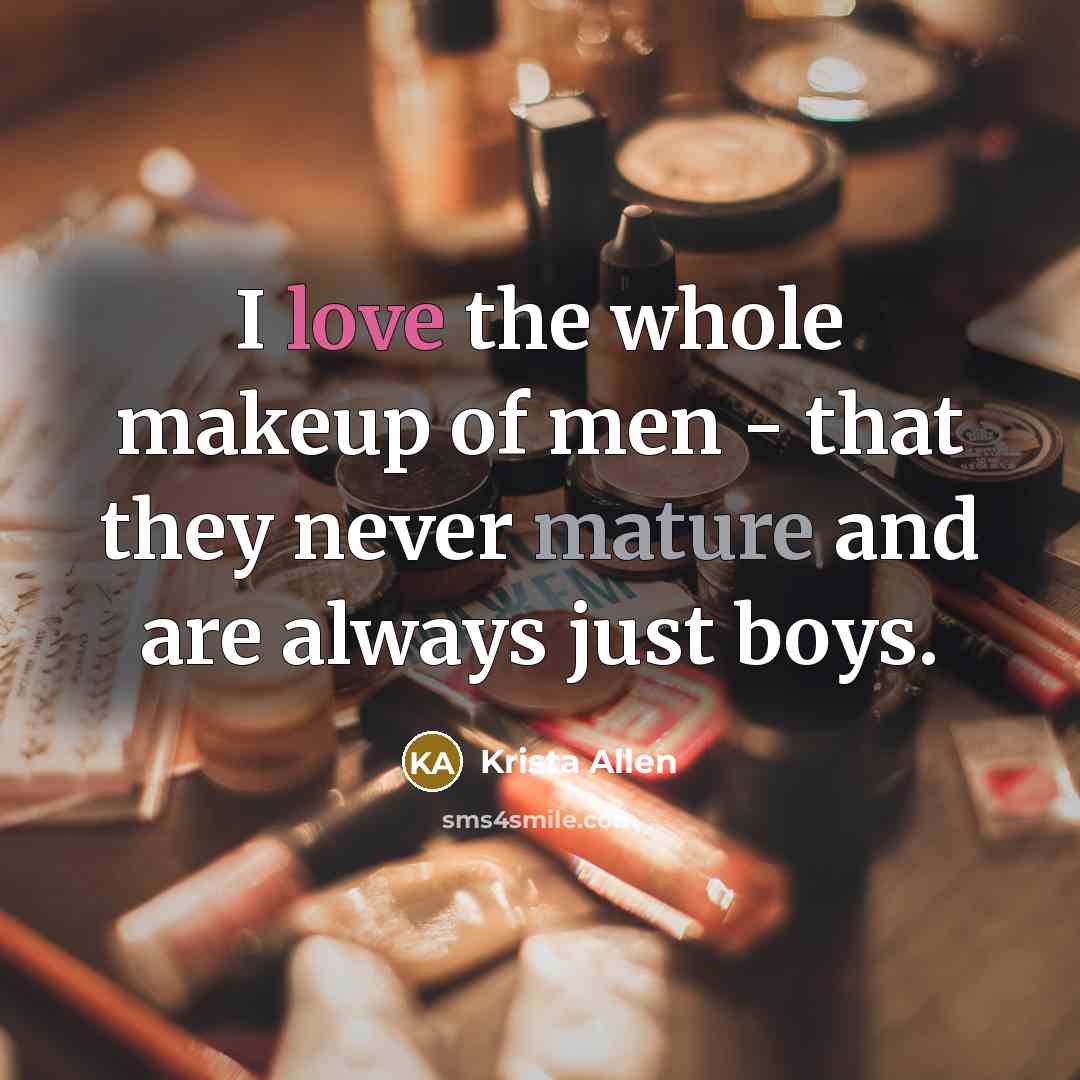 “I love the whole makeup of men - that they…” quote by Krista Allen
