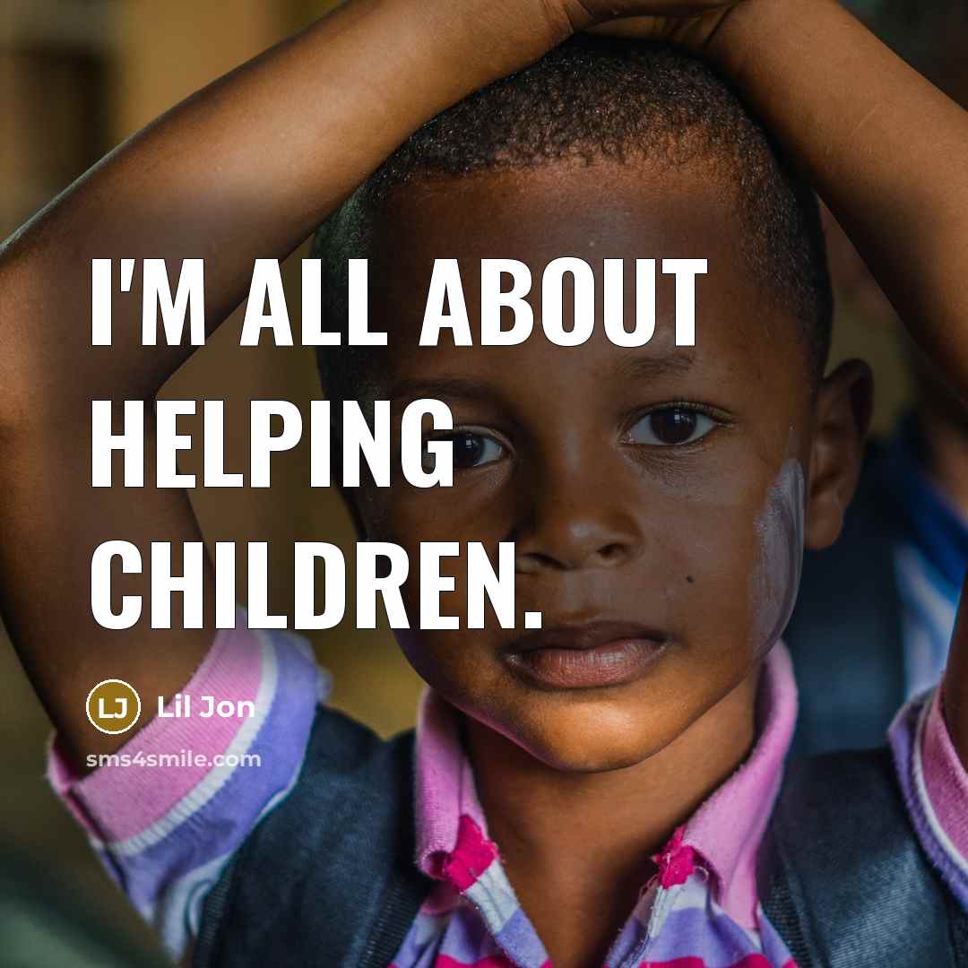 “I'm all about helping children.…” quote by Lil Jon