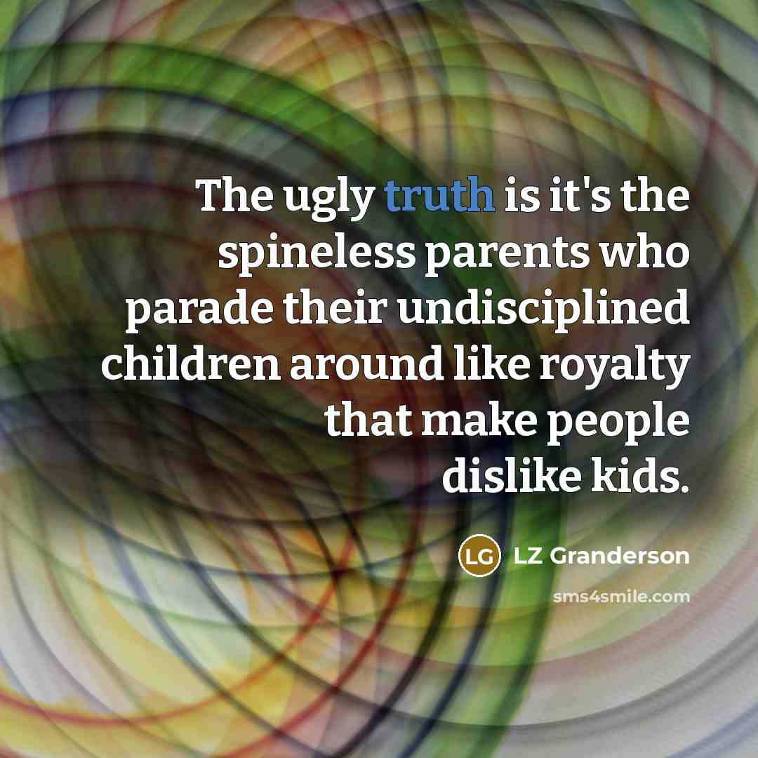 “The ugly truth is it's the spineless parents who parade…” quote by LZ Granderson
