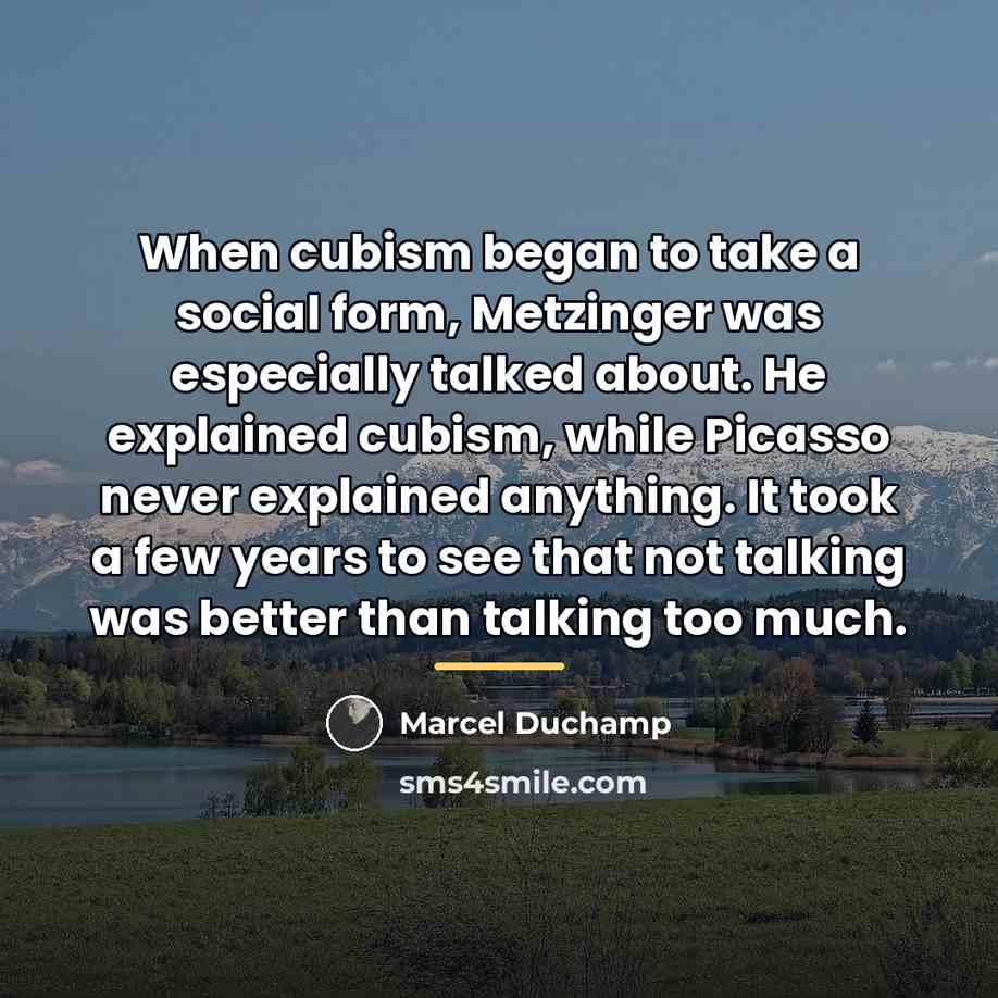 “When cubism began to take a social form, Metzinger was…” quote by Marcel Duchamp