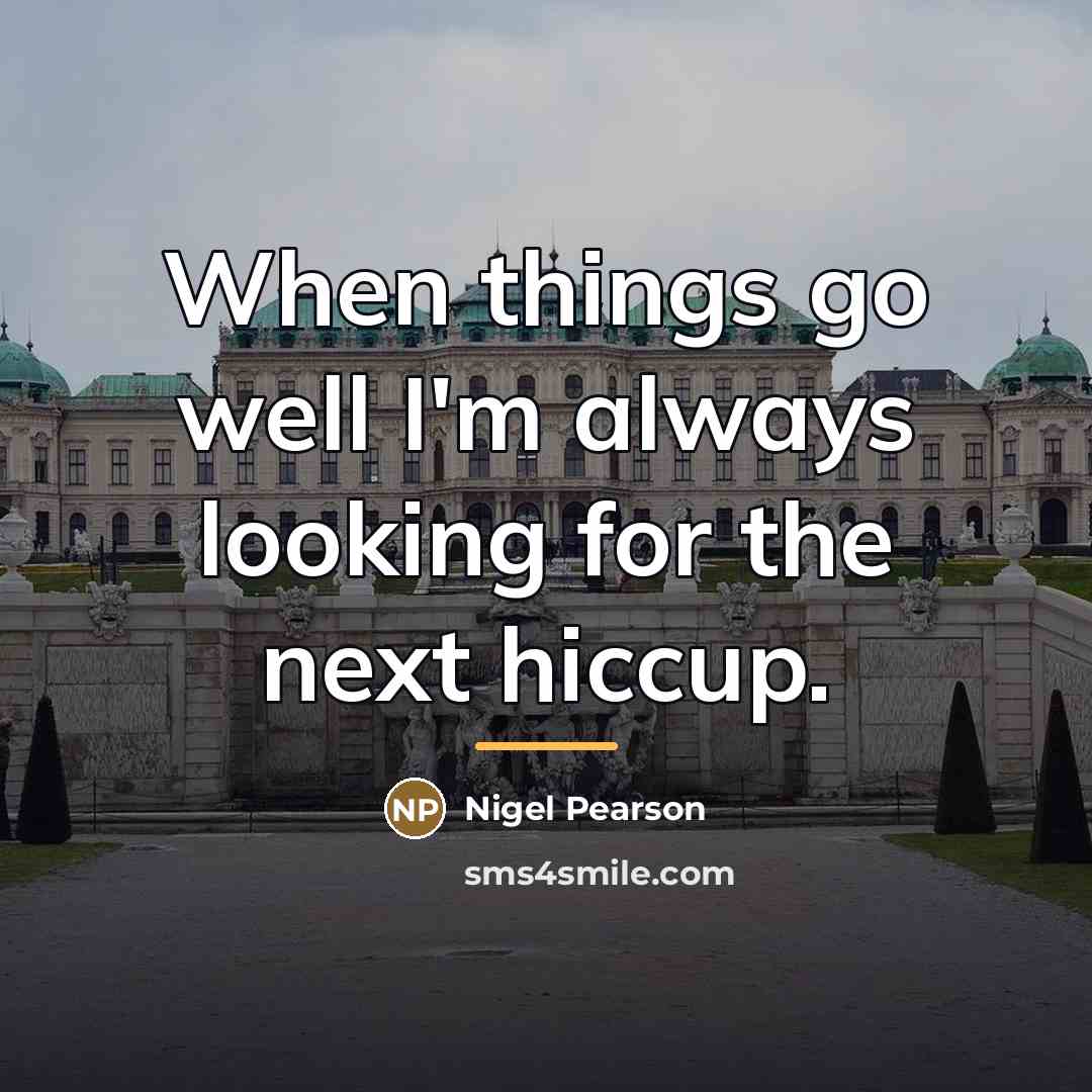 “When things go well I'm always looking for the next…” quote by Nigel Pearson