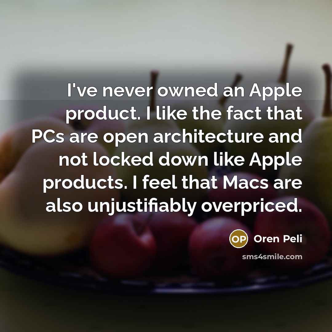 “I've never owned an Apple product. I like the fact…” quote by Oren Peli