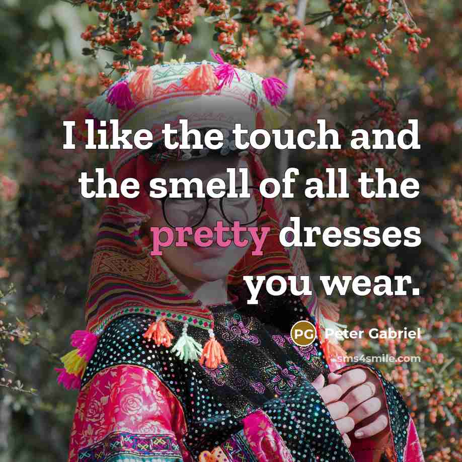 “I like the touch and the smell of all the…” quote by Peter Gabriel