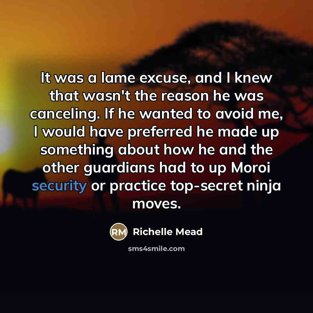 “It was a lame excuse, and I knew that wasn't…” quote by Richelle Mead