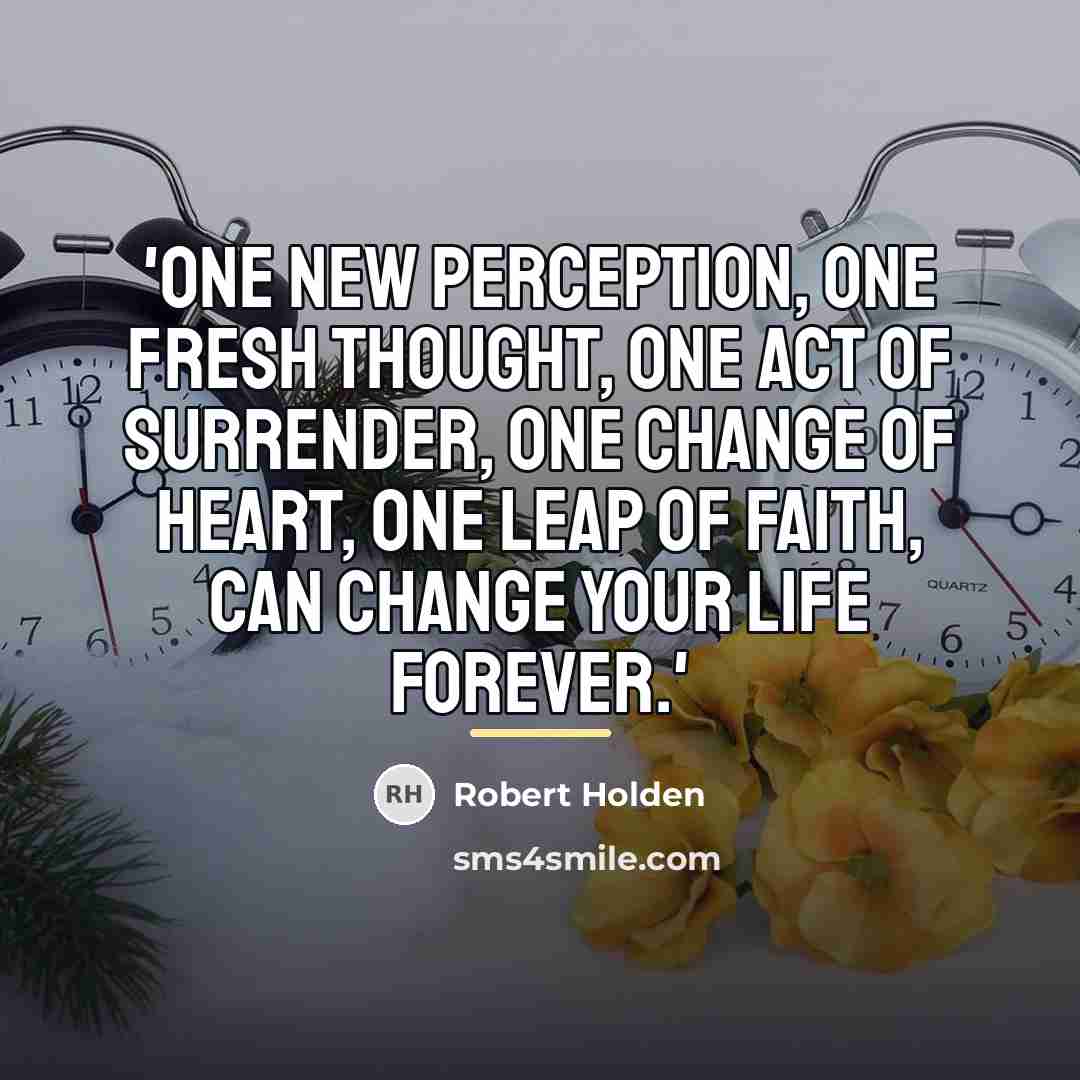 “'One new perception, one fresh thought, one act of surrender,…” quote by Robert Holden