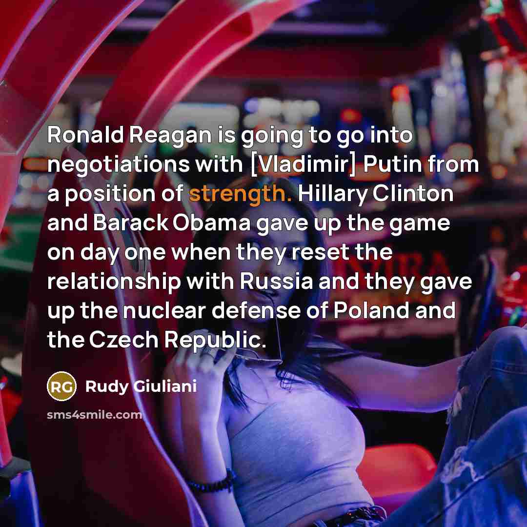 “Ronald Reagan is going to go into negotiations with [Vladimir]…” quote by Rudy Giuliani