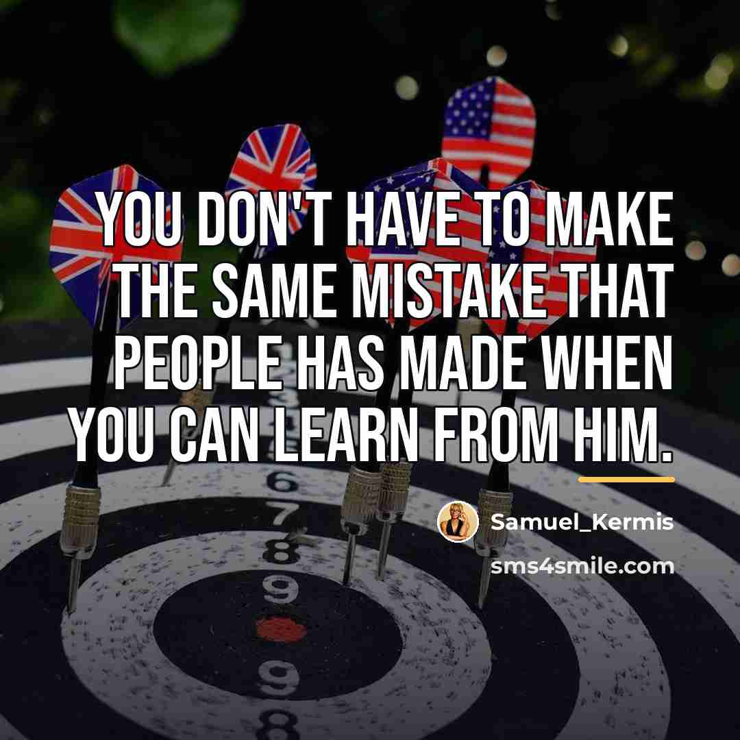“You don't have to make the same mistake that people…” quote by Samuel_Kermis