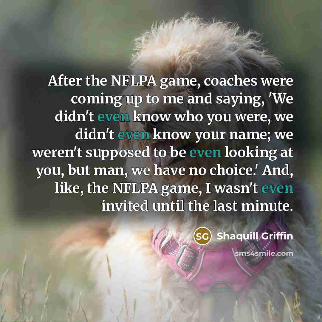 “After the NFLPA game, coaches were coming up to me…” quote by Shaquill Griffin