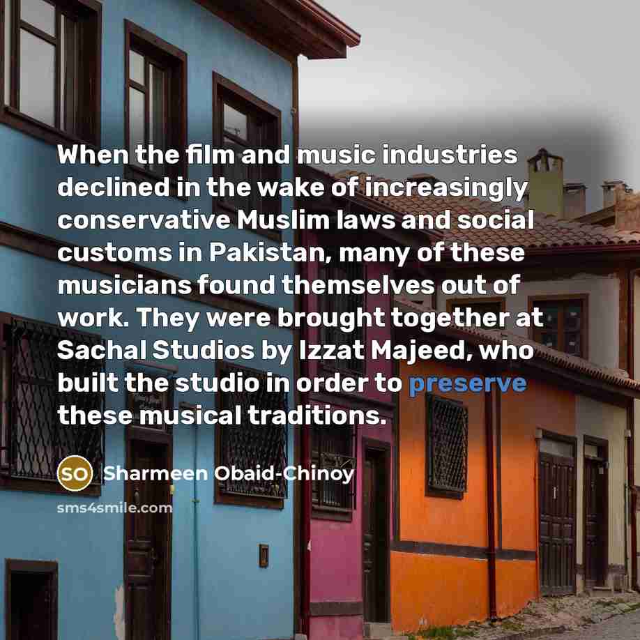 “When the film and music industries declined in the wake…” quote by Sharmeen Obaid-Chinoy