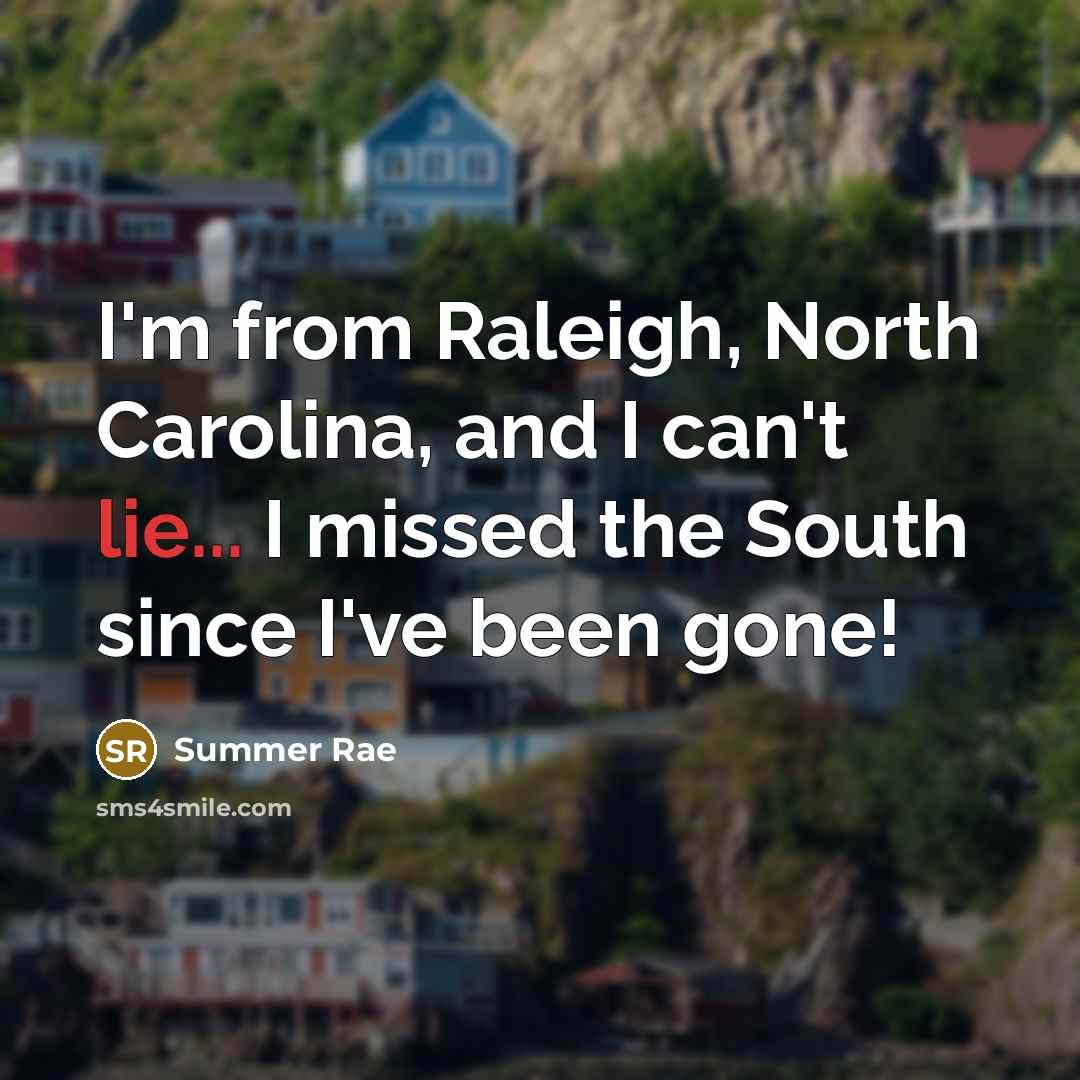 “I'm from Raleigh, North Carolina, and I can't lie... I…” quote by Summer Rae