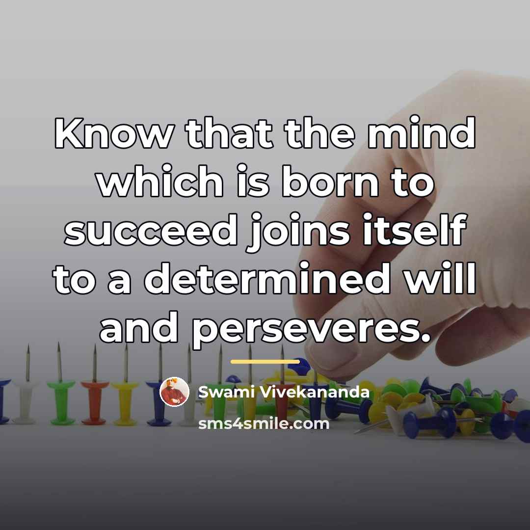 “Know that the mind which is born to succeed joins…” quote by Swami Vivekananda