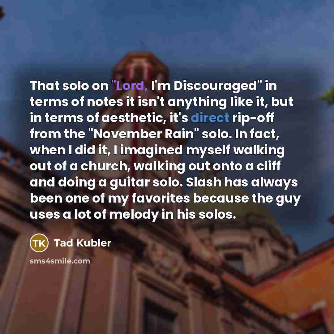 “That solo on "Lord, I'm Discouraged" in terms of notes…” quote by Tad Kubler
