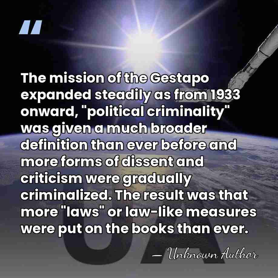 The mission of the Gestapo expanded steadily as from 1933 onward, "political&hellip; - Unknown Author