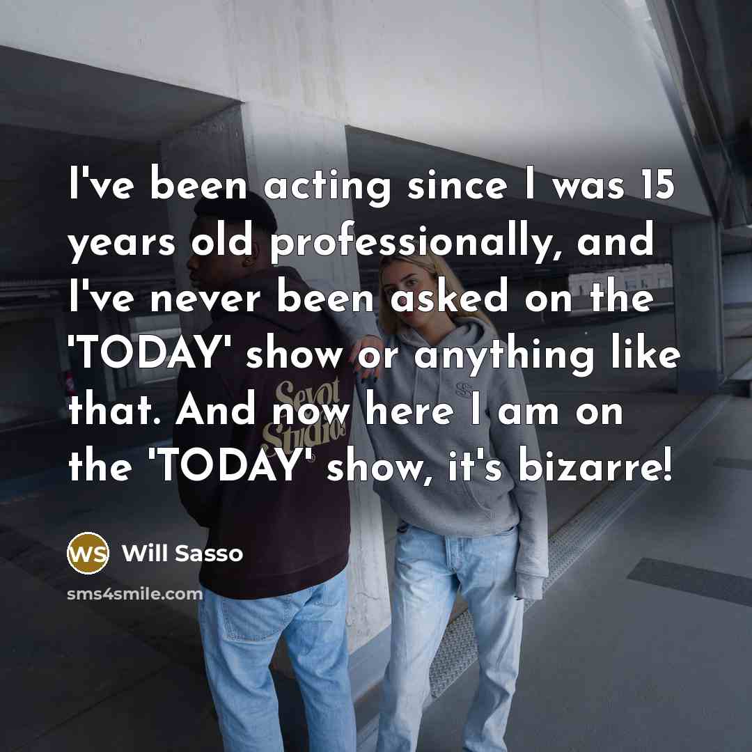 “I've been acting since I was 15 years old professionally,…” quote by Will Sasso