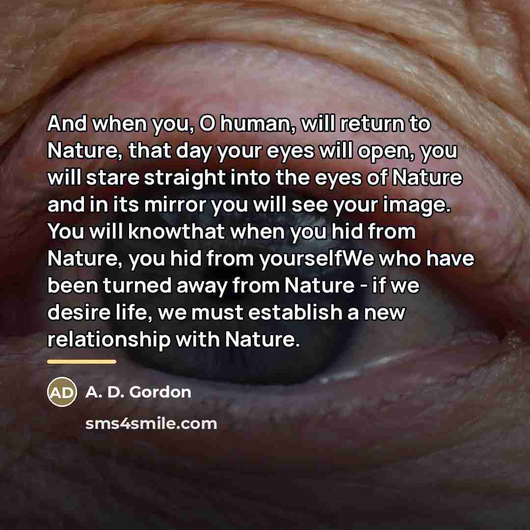 “And when you, O human, will return to Nature, that…” quote by A. D. Gordon