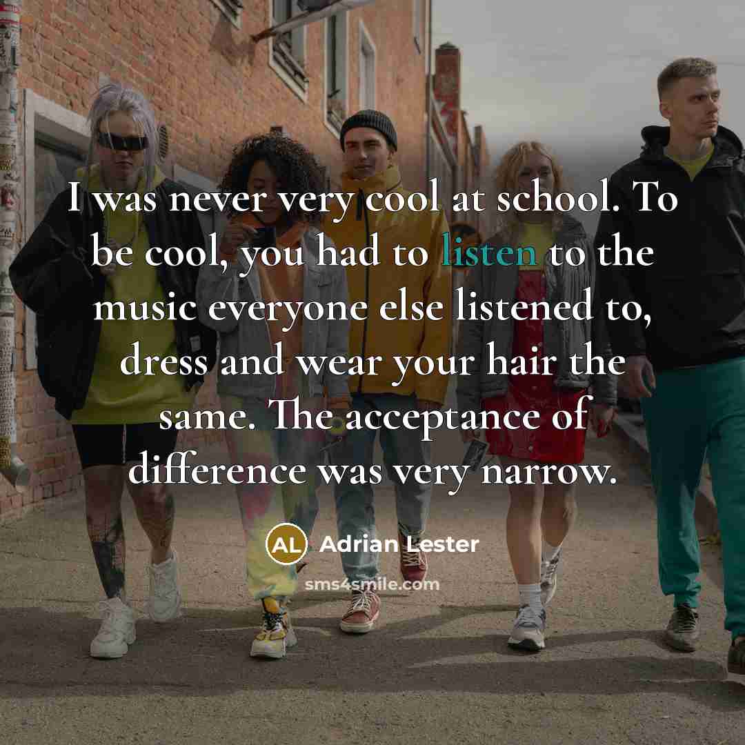 “I was never very cool at school. To be cool,…” quote by Adrian Lester