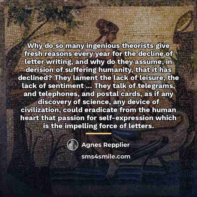“Why do so many ingenious theorists give fresh reasons every…” quote by Agnes Repplier