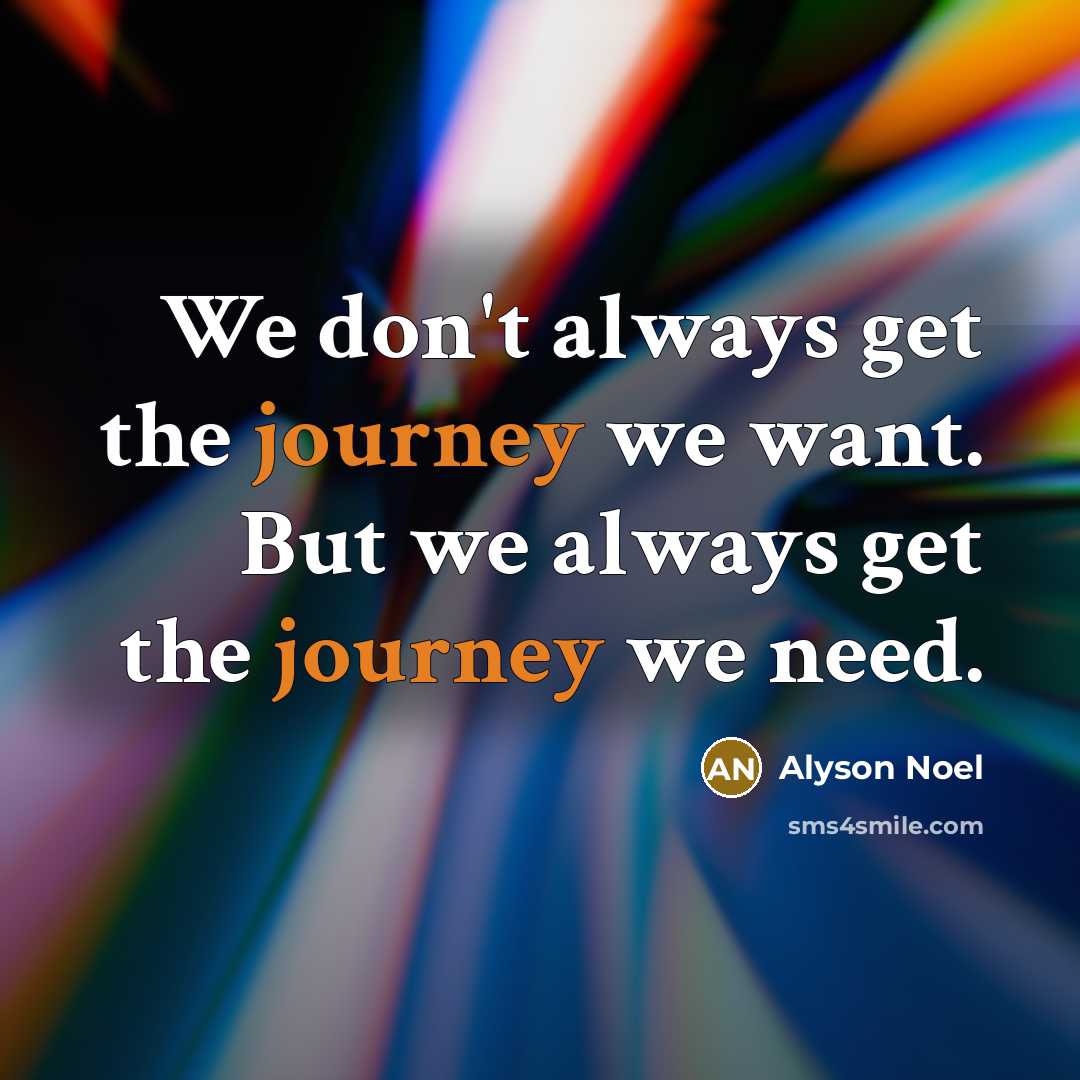“We don't always get the journey we want. But we…” quote by Alyson Noel