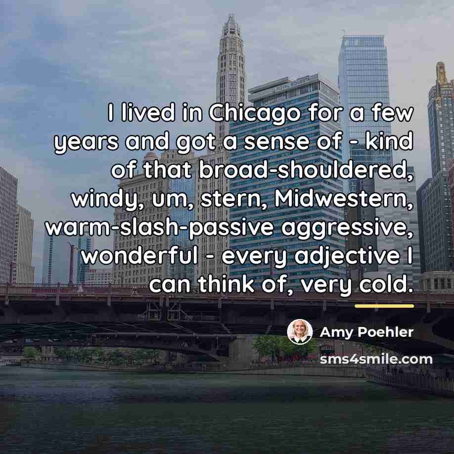 “I lived in Chicago for a few years and got…” quote by Amy Poehler