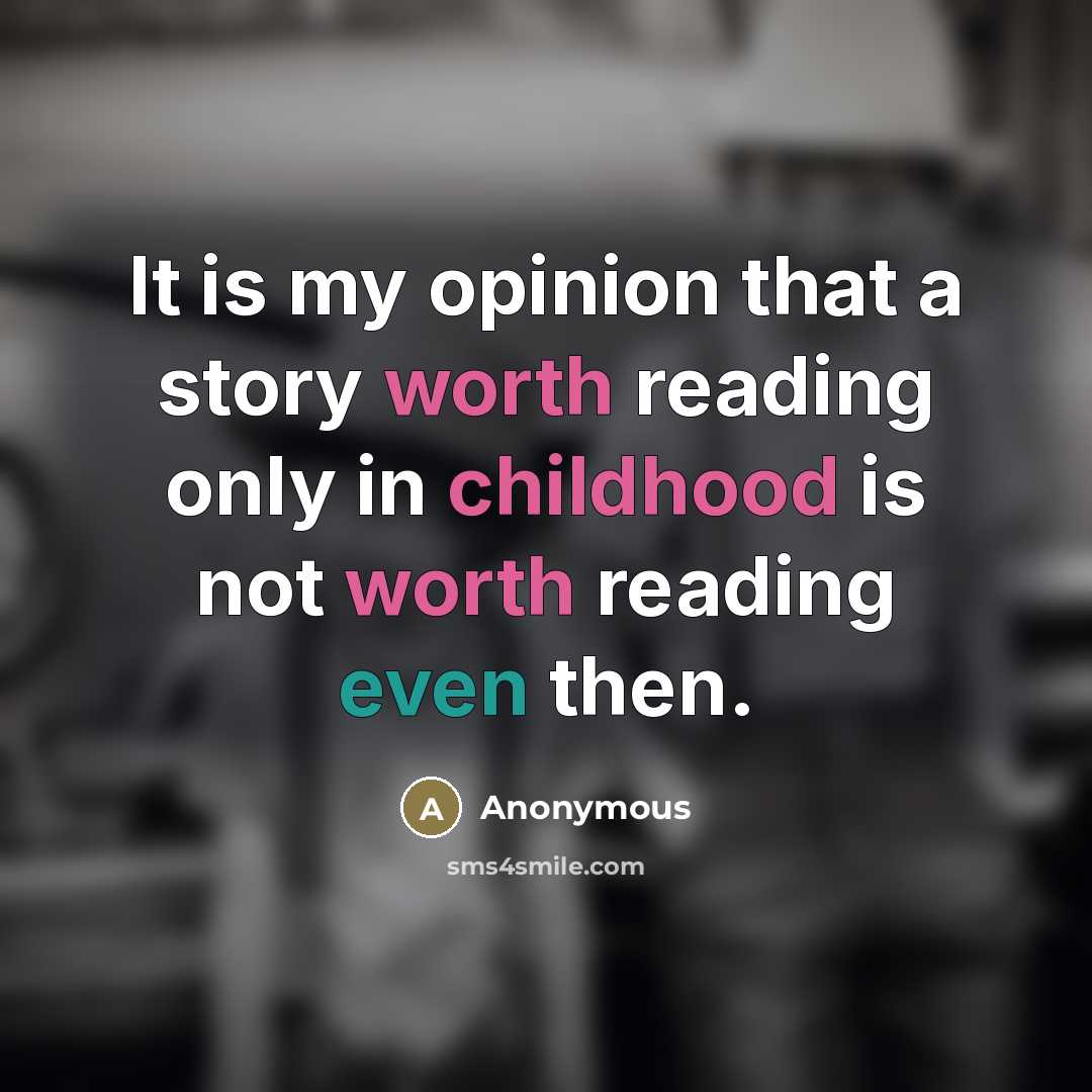 “It is my opinion that a story worth reading only…” quote by Anonymous