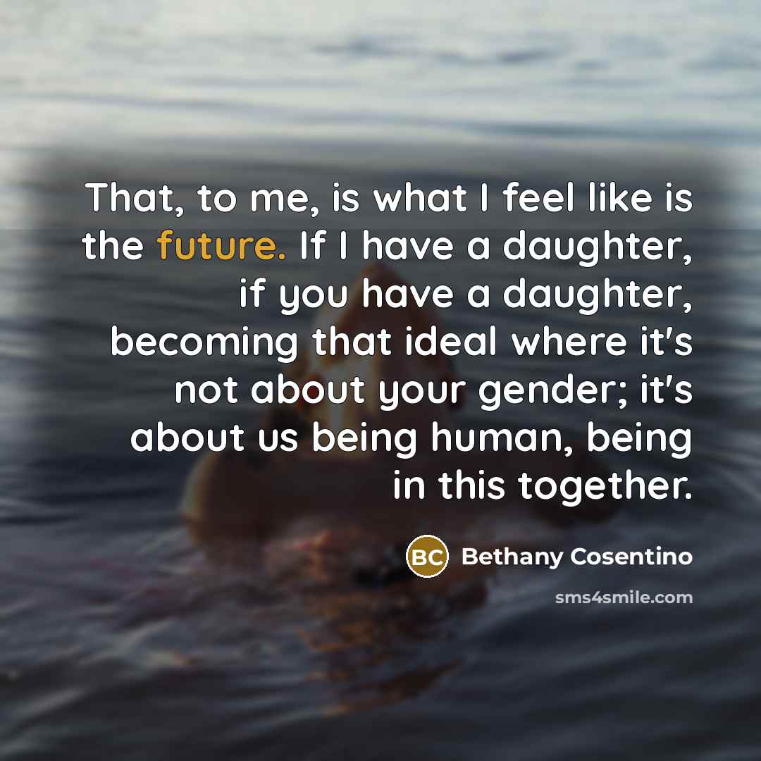 “That, to me, is what I feel like is the…” quote by Bethany Cosentino