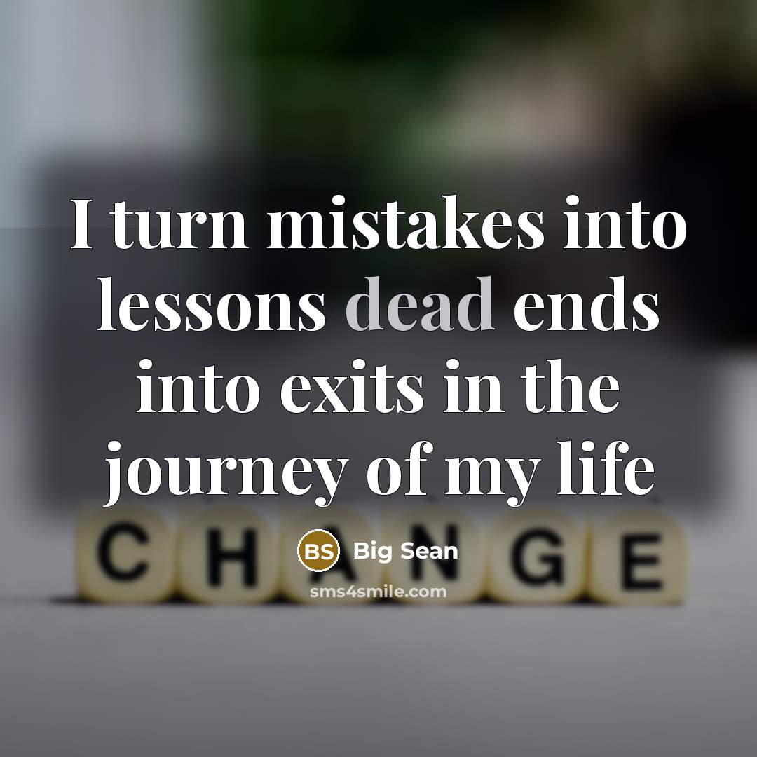 “I turn mistakes into lessons dead ends into exits in…” quote by Big Sean