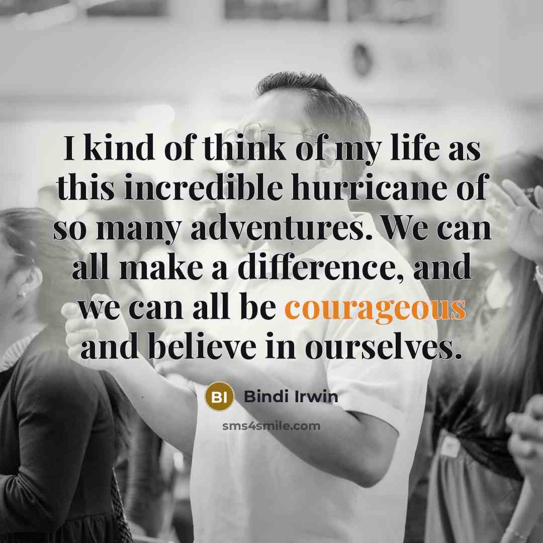 “I kind of think of my life as this incredible…” quote by Bindi Irwin