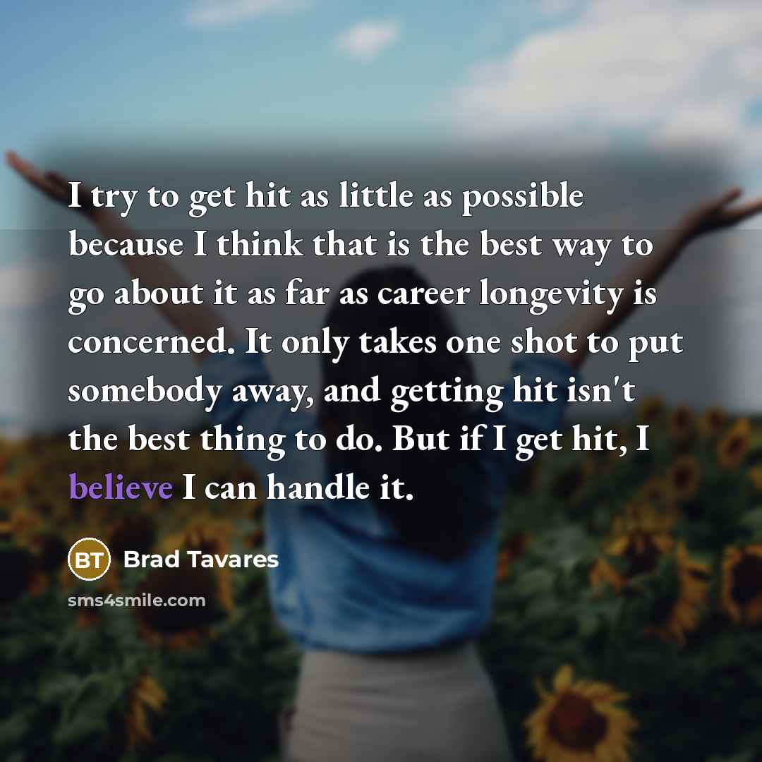 “I try to get hit as little as possible because…” quote by Brad Tavares