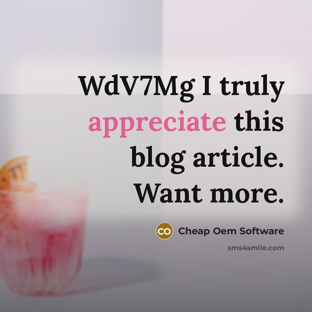 “WdV7Mg I truly appreciate this blog article. Want more.…” quote by Cheap Oem Software