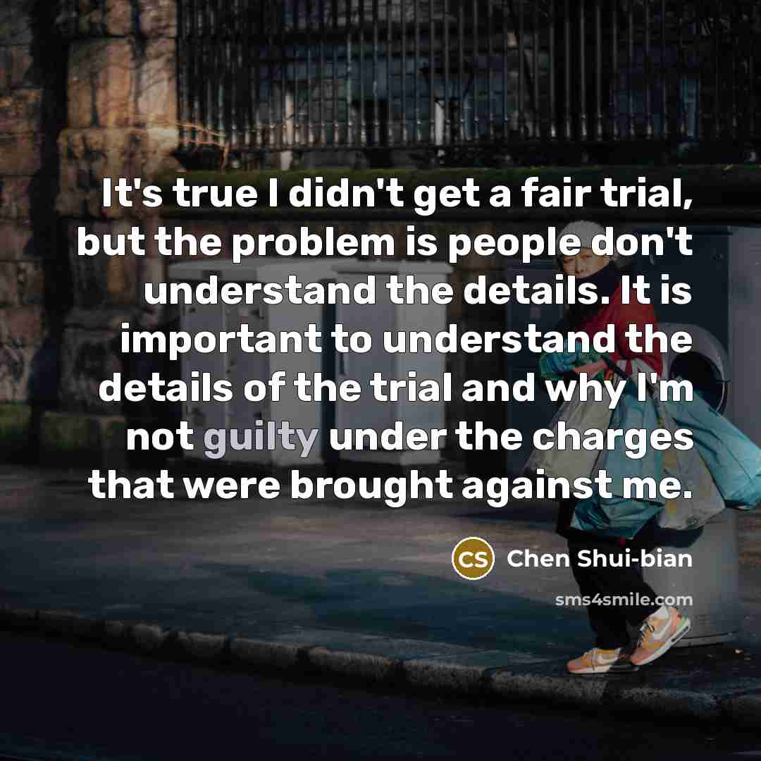 “It's true I didn't get a fair trial, but the…” quote by Chen Shui-bian