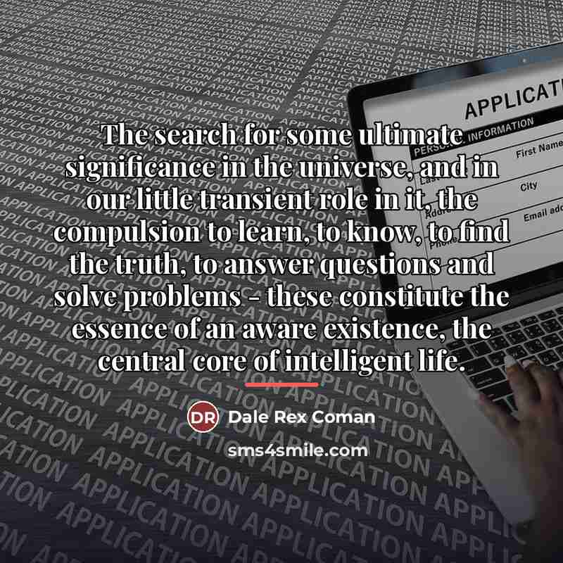 “The search for some ultimate significance in the universe, and…” quote by Dale Rex Coman
